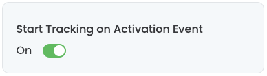 The „Start Tracking on Activation Event“ switch turned on.