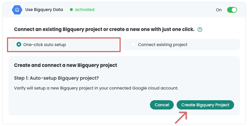 Varify card „Use Bigquery Data“ with „One-click auto setup“ selected and an arrow pointing at „Create Bigquery Project“